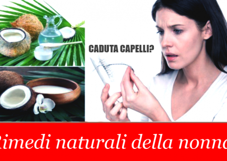 caduta capelli rimedi naturali della nonna. Scopriamoli